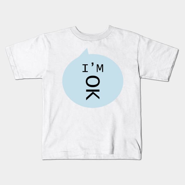 I am OK Kids T-Shirt by N1L3SH